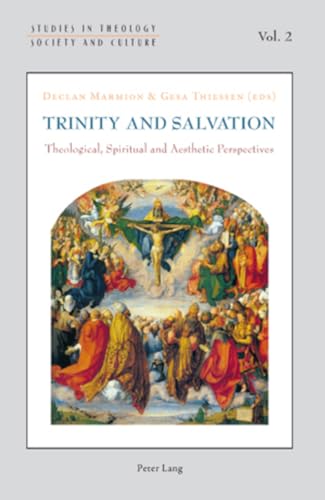 Trinity and Salvation: Theological, Spiritual and Aesthetic Perspectives (Studies in Theology, Society and Culture)