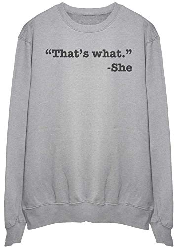 Sweatshirt Thats What She Sayed pullover original pour exprimer votre personnalité unique