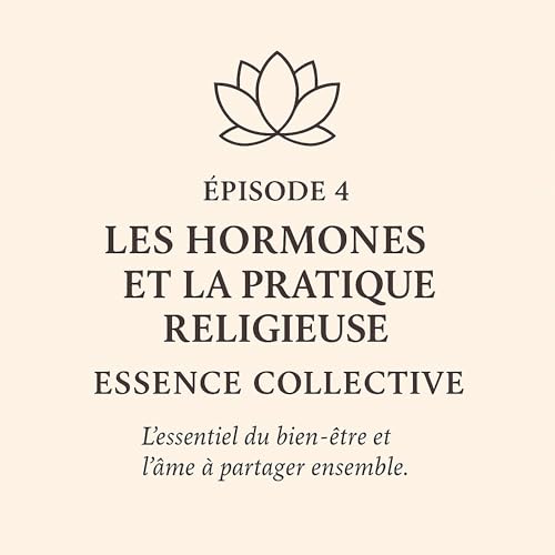 🎙️ &Eacute;pisode 4 : Les hormones et la pratique religieuse