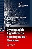 Cryptographic Algorithms on Reconfigurable Hardware (Signals and Communication Technology)
