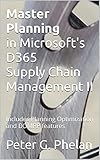 Master Planning in Microsoft's D365 Supply Chain Management II: Includes Planning Optimization and DDMRP features (Microsoft's D365 Master Planning Book 2)