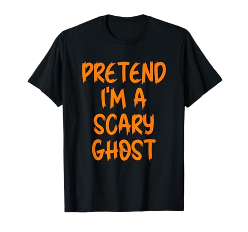 Halloween Pretend I'm A Scary Ghost Costume Lazy Kids Adult T-Shirt