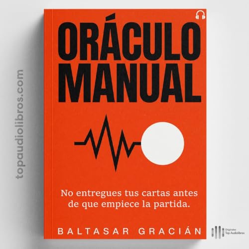 C&oacute;mo Dominar El Arte De Callar | Or&aacute;culo Manual y Arte de Prudencia de Baltasar Graci&aacute;n (Audiolibro)
