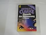 Diesseits der Dämmerung (Heyne Allgemeine Reihe (01)) - Arthur C Clarke