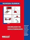 alte drehleiter kaufen  Grundlagen des Drehleitereinsatzes: Drehleitertypen - Fachbegriffe - Bestandteile - Funktionsweise - Einsatztaktik - Notbetrieb - Ausbildung zum Drehleitermaschinisten (Fachwissen Feuerwehr)