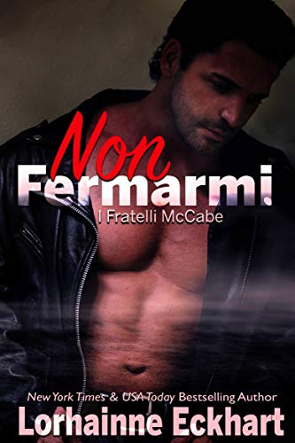 Non Fermarmi (I Fratelli McCabe (Libro 1)) Non Fermarmi (I Fratelli McCabe (Libro 1))