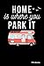 Home Is Where You Park It: Blanko A5 Notizbuch oder Heft für Schüler, Studenten und Erwachsene (Logos und Designs, Band 454)