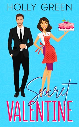 Secret Valentine - a grumpy sunshine swoonsome novella with a twist (The Secret Series)