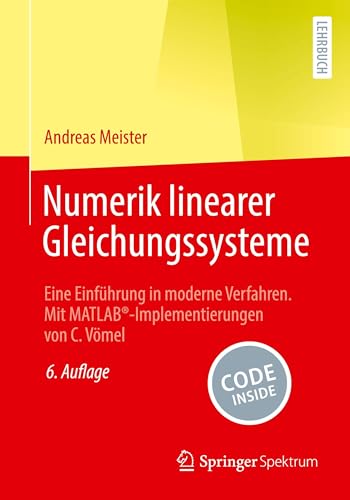 Numerik linearer Gleichungssysteme: Eine Einführung in moderne Verfahren. Mit MATLAB®-Implementierungen von C. Vömel