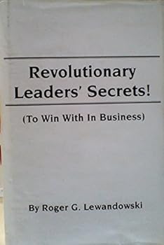 Unknown Binding Revolutionary Leaders' Secrets! (To Win With in Business) Book