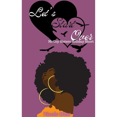 Let&amp;rsquo;s Start Over: A McCoy Sisters Holiday Short by Nicole Dior episode artwork