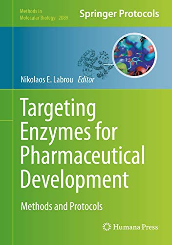 Targeting Enzymes for Pharmaceutical Development: Methods and Protocols: 2089 (Methods in Molecular Biology) view 2