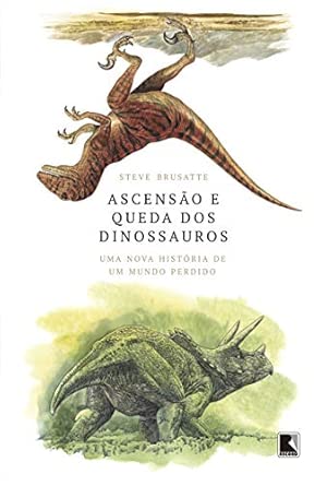 Ascensão e queda dos dinossauros