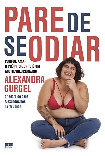 Pare de se odiar: Porque amar o próprio corpo é um ato revolucionário