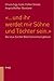 Produktbild "... und ihr werdet mir Söhne und Töchter sein.": Die neue Zürcher Bibel feministisch gelesen