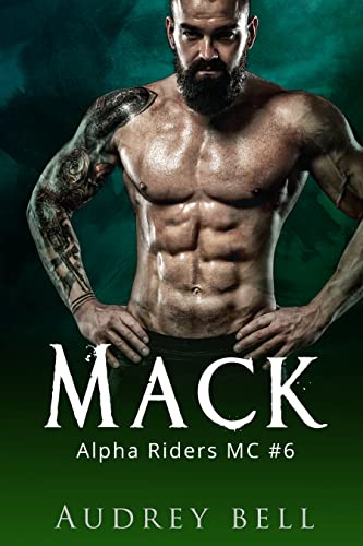 Mack: a steamy brother's best friend MC short romance (Alpha Riders MC Book 6)