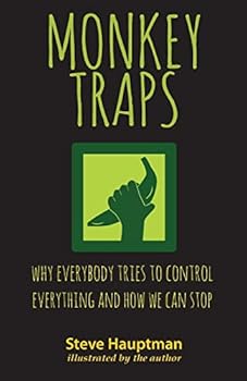 Paperback Monkeytraps: Why Everybody Tries to Control Everything and How We Can Stop Book