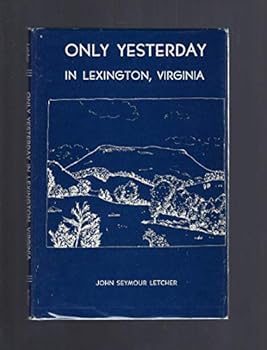 Hardcover Only Yesterday in Lexington, Virginia Book