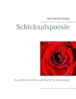 Schicksalspoesie: Rosen für Dein Herz und Worte für Deine Seele 3738629637 Book Cover