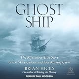Ghost Ship: The Mysterious True Story of the Mary Celeste and Her Missing Crew