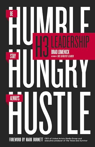 Compare Textbook Prices for H3 Leadership: Be Humble. Stay Hungry. Always Hustle ISBN 9780718022259 by Lomenick, Brad,Mark Burnett