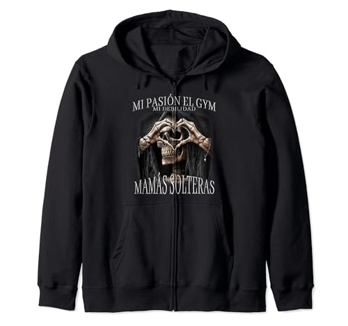Mi pasion el gym mi debilidad mamas solteras calacas chidas Sudadera con Capucha
