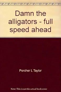 Hardcover Damn the alligators - full speed ahead Book
