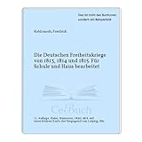  Die Deutschen Freiheitskriege von 1813, 1814 und 1815. Für Schule und Haus bearbeitet