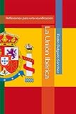 La Unión Ibérica: Reflexiones para una reunificación