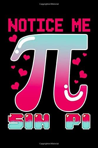 Notice Me Sin Pi: Funny Notice Me Sin Pi Cute Math & Anime Senpai Pun Themed Blank Notebook - Perfect Lined Composition Notebook For Journaling, Writing & Brainstorming (120 Pages, 6" x 9")