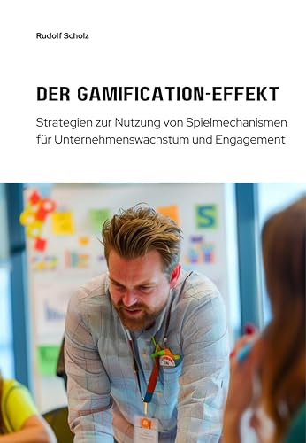 Der Gamification-Effekt: Strategien zur Nutzung von Spielmechanismen für Unternehmenswachstum und Engagement