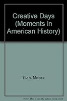 Creative Days (Moments in American History) 081144077X Book Cover