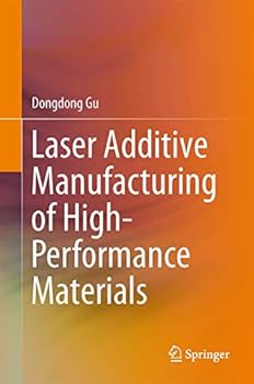 Hardcover Laser Additive Manufacturing of High-Performance Materials Book