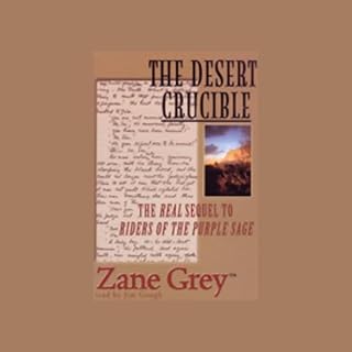 The Desert Crucible Audiolibro Por Zane Grey arte de portada