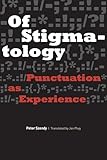 Of Stigmatology: Punctuation as Experience (Verbal Arts: Studies in Poetics)