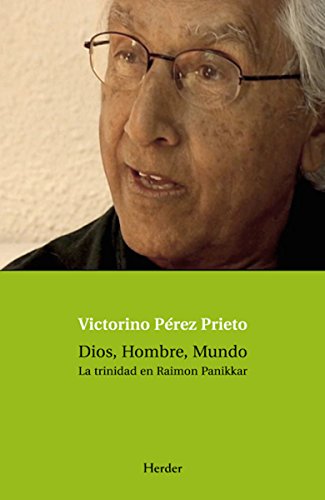 Dios, Hombre, Mundo: La trinidad en Raimon Panikkar Dios, Hombre, Mundo: La trinidad en Raimon Panikkar