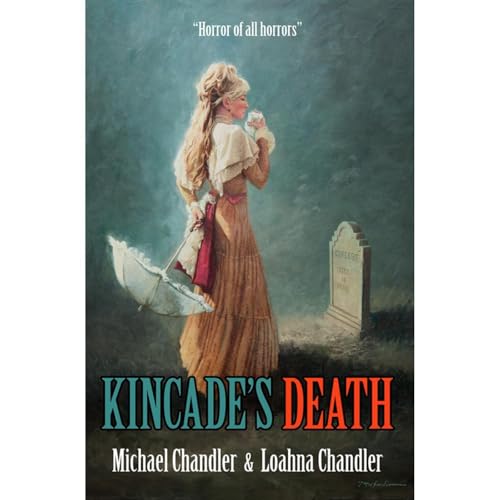 Kincade's Death Audiobook By Michael Chandler, Loahna Chandler cover art
