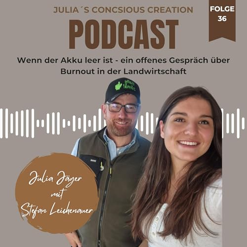 #36 Wenn der Akku leer ist - ein offenes Gespr&auml;ch &uuml;ber Burnout in der Landwirtschaft mit Stefan Leichenauer