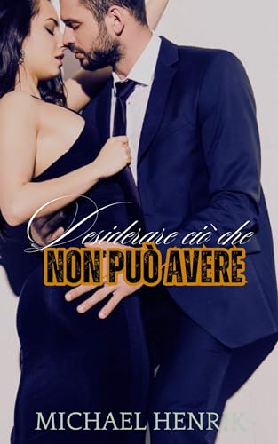 Desiderare ciò che non può avere (Harmony Collezione)