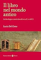 Il libro nel mondo antico. Archeologia e storia 8829013315 Book Cover