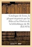  Catalogue de livres anciens, la plupart imprimés par les Aldes et les Elzévirs