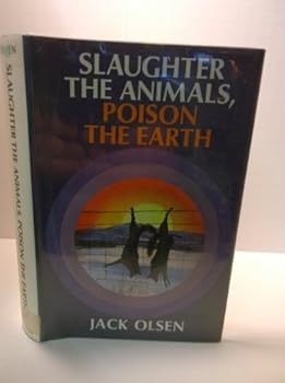 Hardcover Slaughter the Animals,: Poison the Earth Book