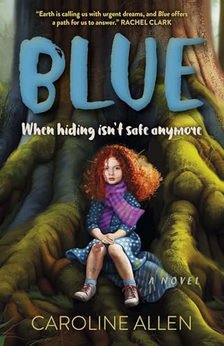 Blue: When Hiding Isn't Safe Anymore: A Novel