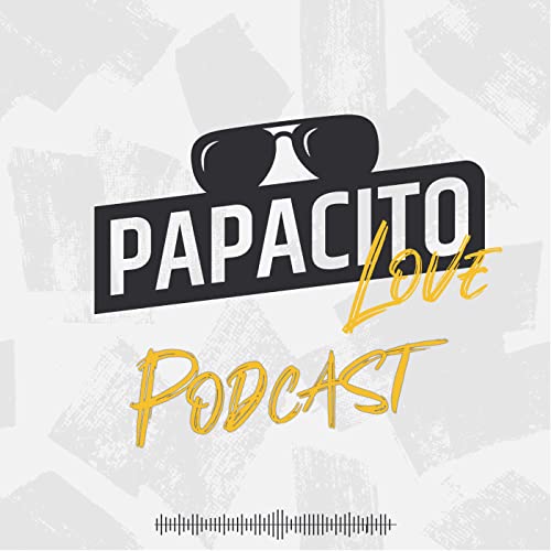 Papacito Love Podcast Por Mikel Martinez arte de portada
