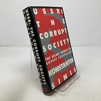 USSR: The Corrupt Society - The Secret World of Soviet Capitalism 0671250035 Book Cover
