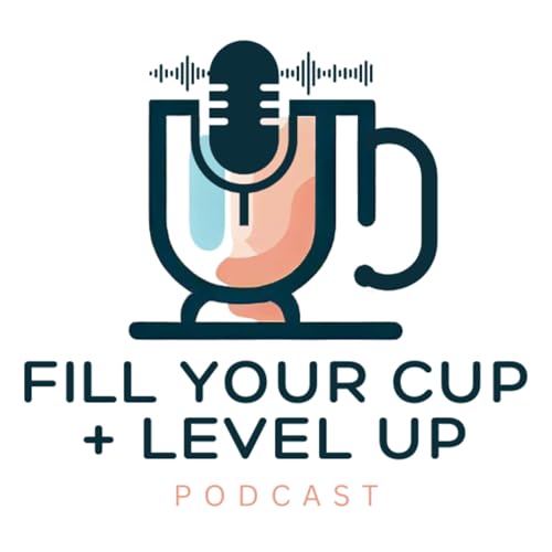 Page de couverture de Fill Your Cup and Level Up