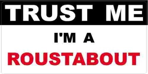 3 - Roustabout Trust Me Tool Box Hard Hat Helmet Sticker H487