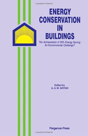 Energy Conservation in Buildings: The Achievement of 50% Energy Saving, an Environmental Challenge? - International Conference Proceedings book cover