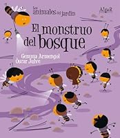 El monstruo del bosque (Los animales del jardín) (Spanish Edition) 849845431X Book Cover