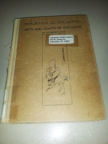 ARTS AND CRAFTS OF OLD JAPAN. A Volume in the W... B001B100GG Book Cover